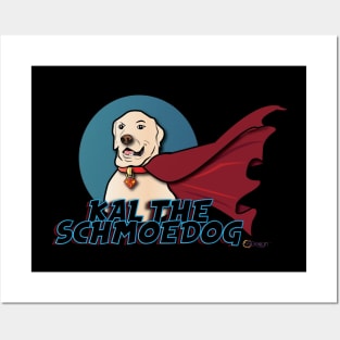 KAL THE SCHMOEDOG Posters and Art